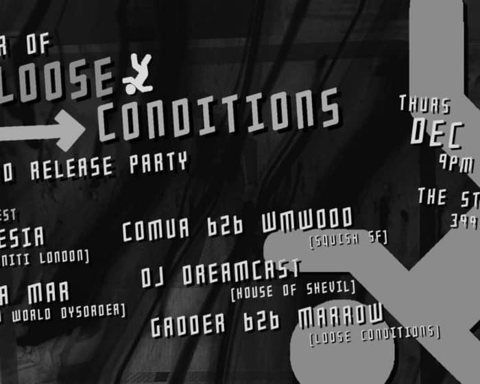 1 Yr of Loose Conditions feat. Englesia & More tickets