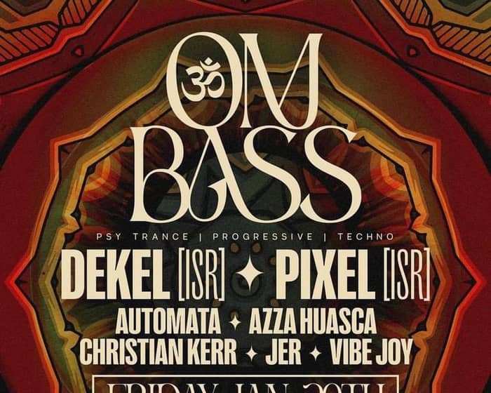 Om Bass feat Dekel & Pixel tickets