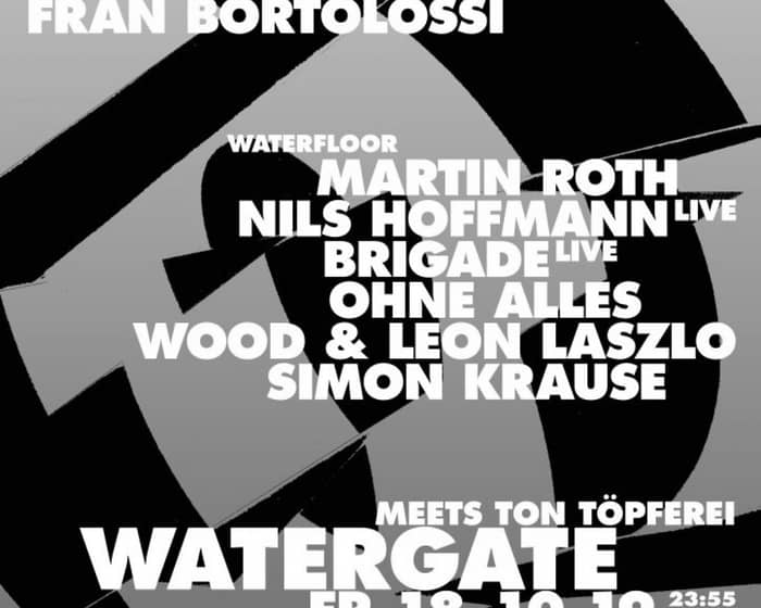 Watergate Meets Ton Töpferei: Eli & Fur, Madmotormiquel, Fran Bortolossi, Martin Roth & More tickets