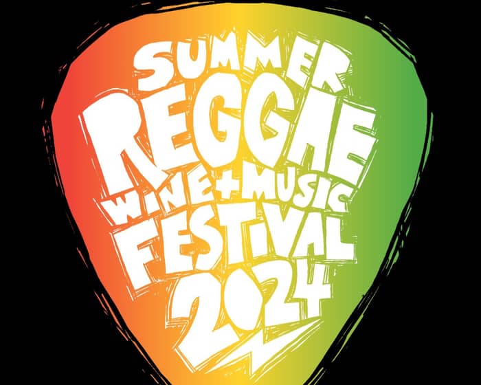 2024 Summer Reggae Wine & Music Festival tickets