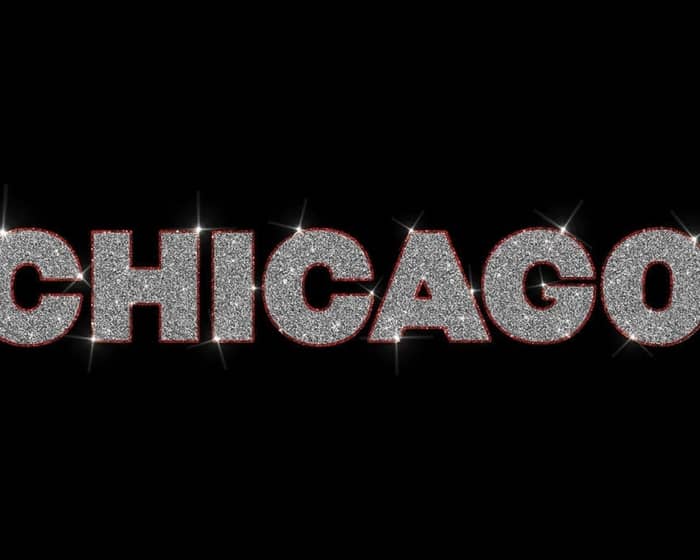 Chicago - The Musical tickets