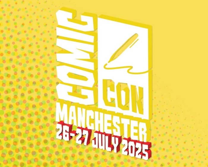 Comic Con Manchester tickets