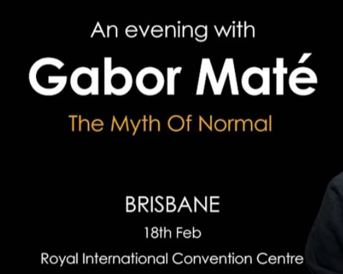 An Evening with Gabor Mate Brisbane: The Myth of Normal tickets