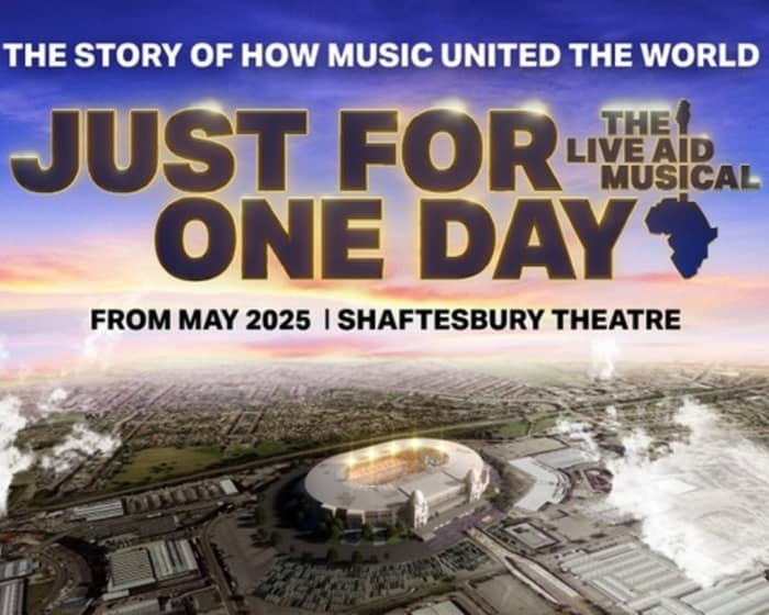 Just For One Day - The Live Aid Musical tickets