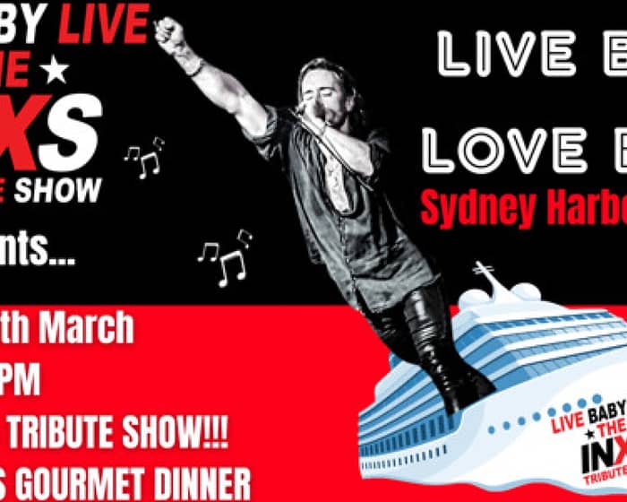 Live Baby Live: The INXS Tribute Show Presents...Live Baby Love Boat tickets
