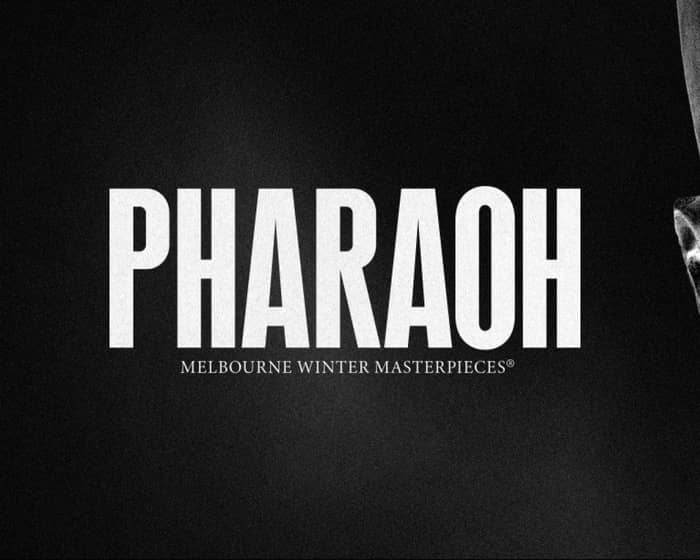 Melbourne Winter Masterpieces - Pharaoh tickets
