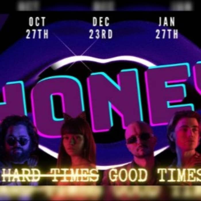 Honey: Good Times 4 Hard Times events