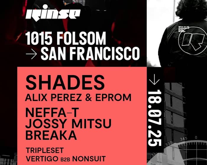 SHADES (Alix Perez & Eprom) plus Neffa-T, Jossy Mitsu, Breaka tickets