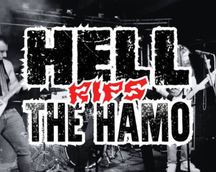 Hell Rips The Hamo tickets