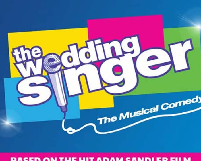 The Wedding Singer - A Musical Comedy tickets