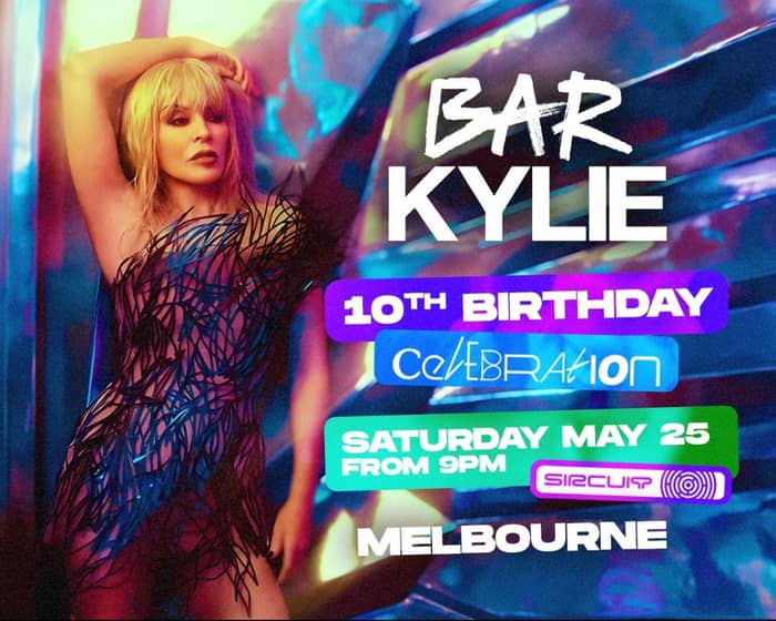 Bar Kylie 10th Birthday Celebration (Melbourne) tickets