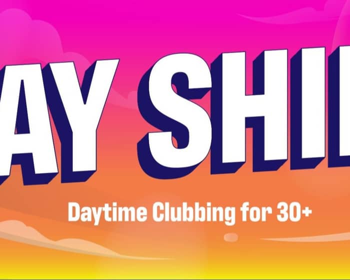 Dayshift tickets