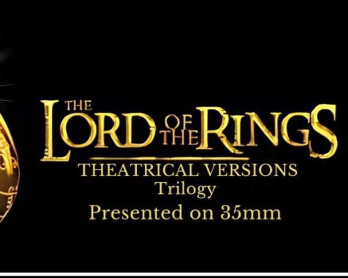 The Lord of the Rings Trilogy - Theatrical Versions - Presented on 35mm Film tickets