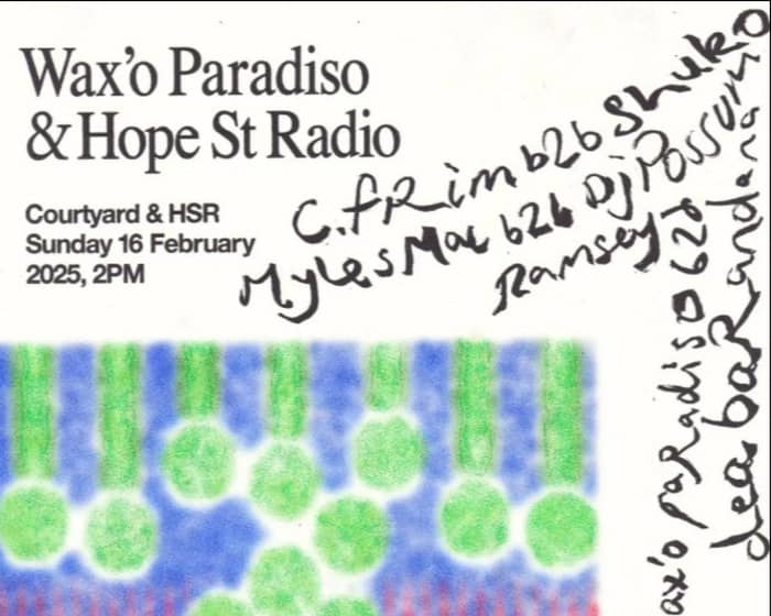 Wax'o Paradiso x Hope St Radio Open Air tickets