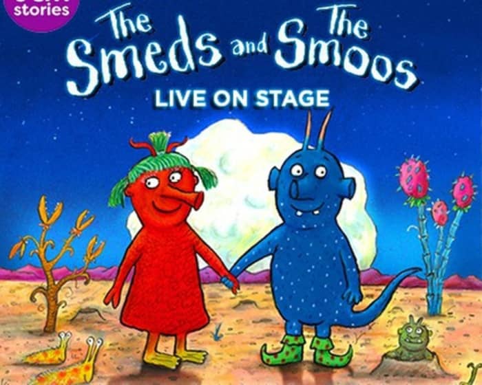 The Smeds And The Smoos tickets