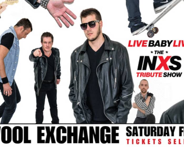 Live Baby Live: The INXS Tribute Show tickets