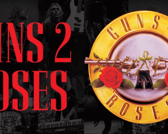 Guns 2 Roses (UK) (Guns N’ Roses Tribute) tickets