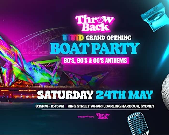 Throw Back - 80s, 90s, Noughties - VIVID Boat Party tickets