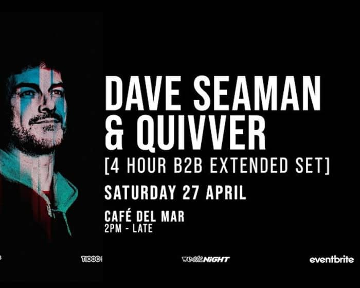 Dave Seaman & Quivver tickets