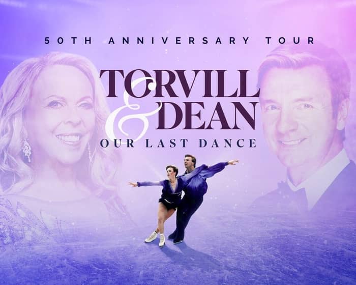 Torvil and Dean - Our Last Dance tickets