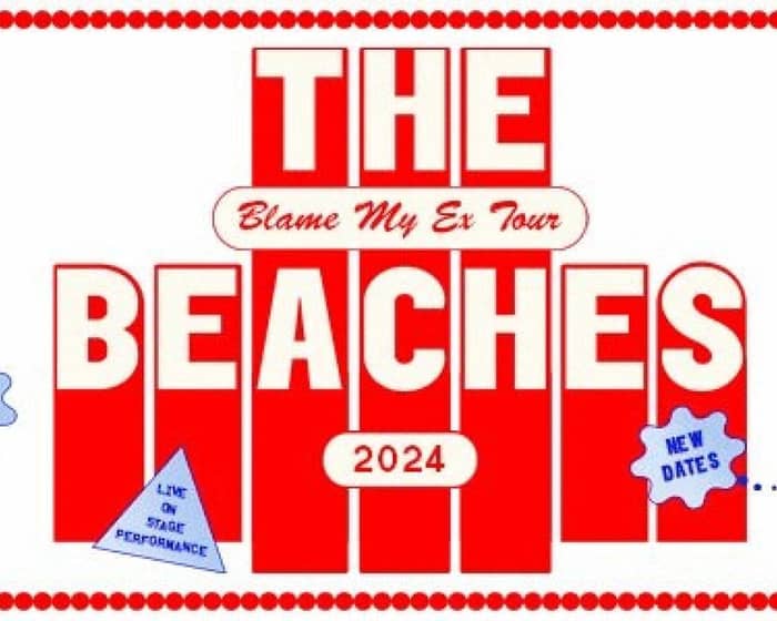 The Beaches - The Blame My Ex Tour tickets