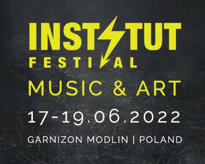 Instytut Festival Music & Art 2022 tickets
