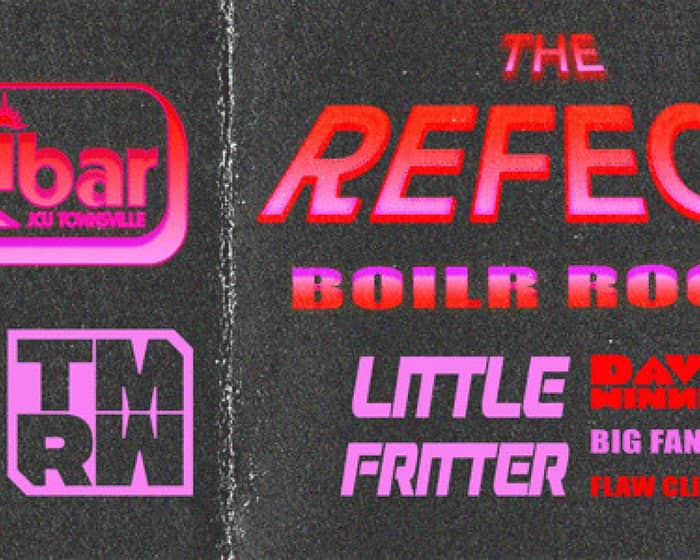 The Refect: Boilr Room ft. Little Fritter tickets