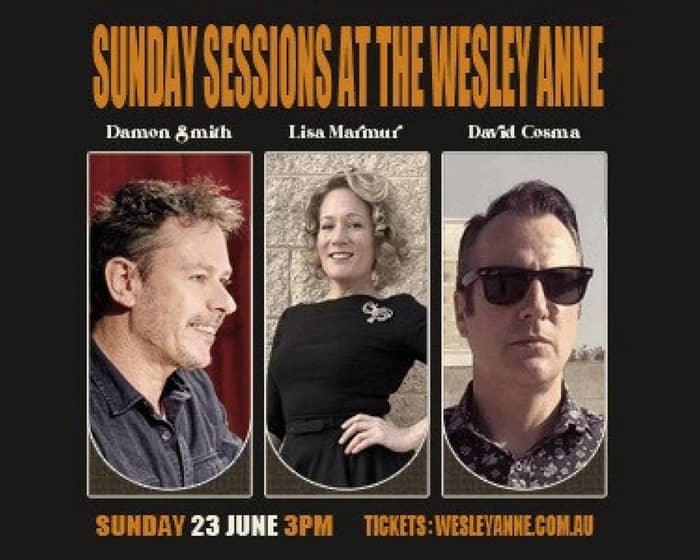 Sunday Sessions at the Wesley Anne. tickets
