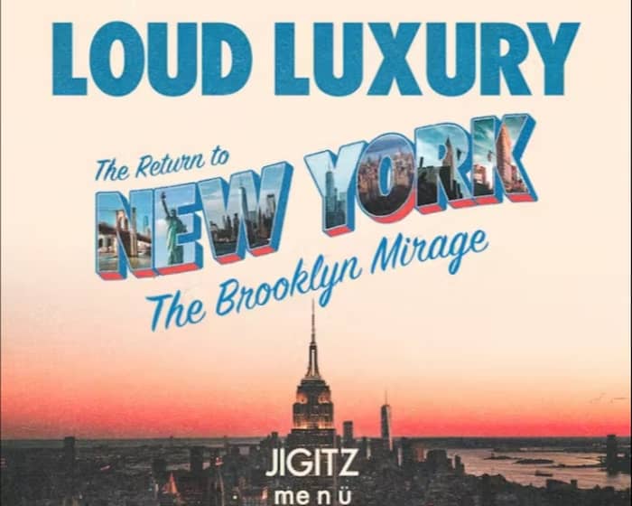 LOUD LUXURY tickets