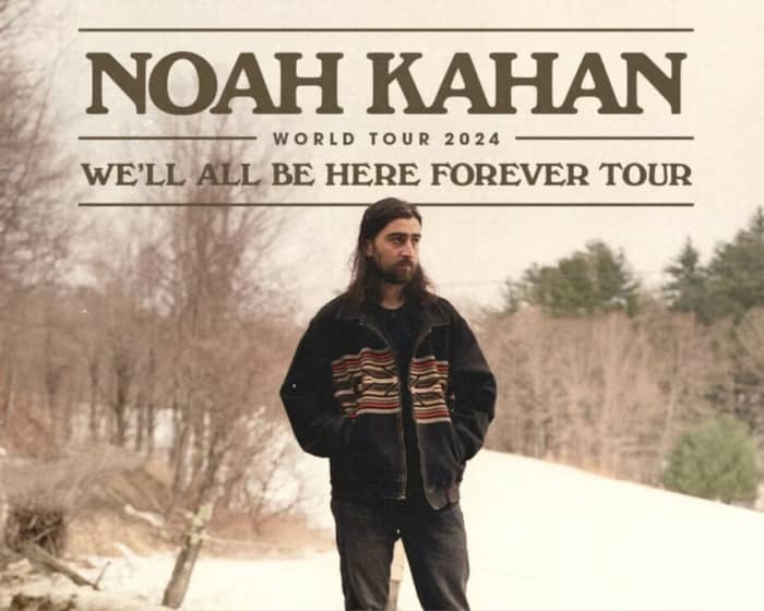 Noah Kahan | Buy & Sell Tickets