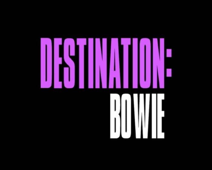 Destination: Bowie tickets