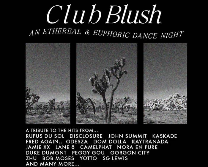 Club Blush - An Ethereal & Euphoric Dance Night tickets