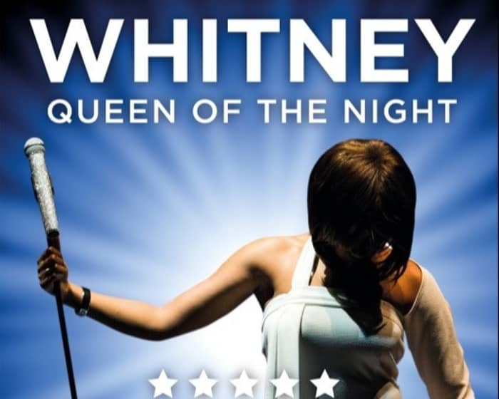 Whitney Queen of the Night tickets