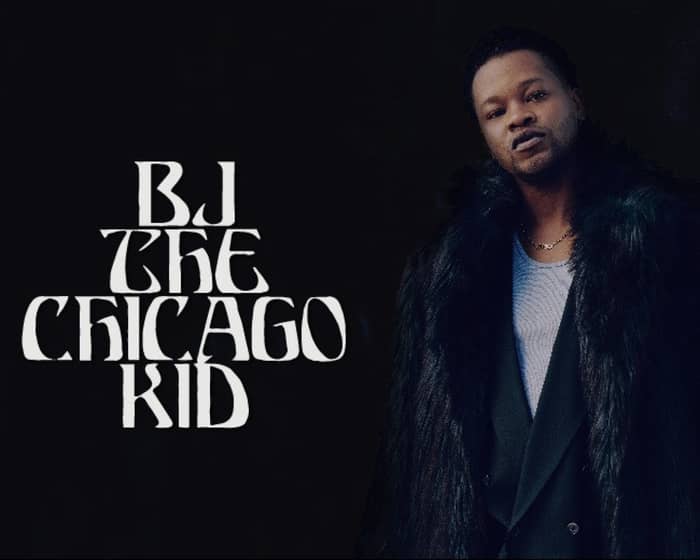 BJ The Chicago Kid tickets