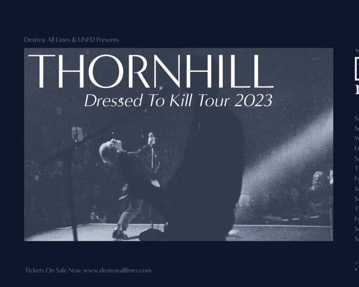 Thornhill | Dressed to Kill Tour tickets