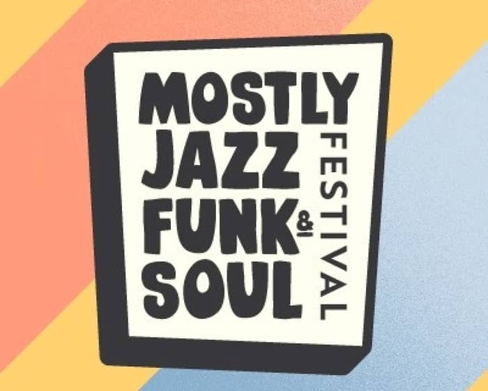 Mostly Jazz Funk & Soul Festival 2023 tickets