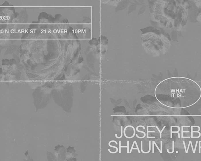 What It Is… with Josey Rebelle / Shaun J. Wright tickets