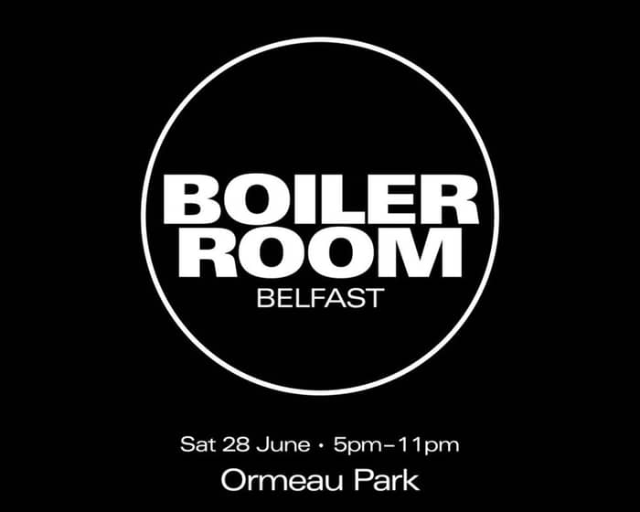 Boiler Room: Belfast tickets