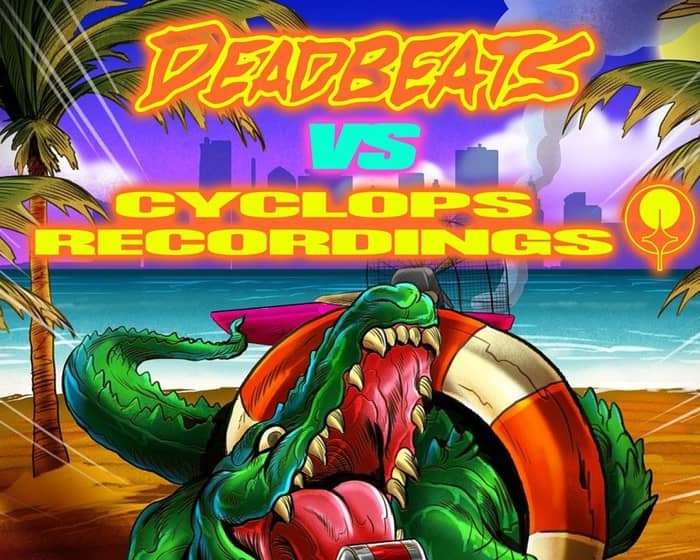 DEADBEATS VS. CYCLOPS tickets