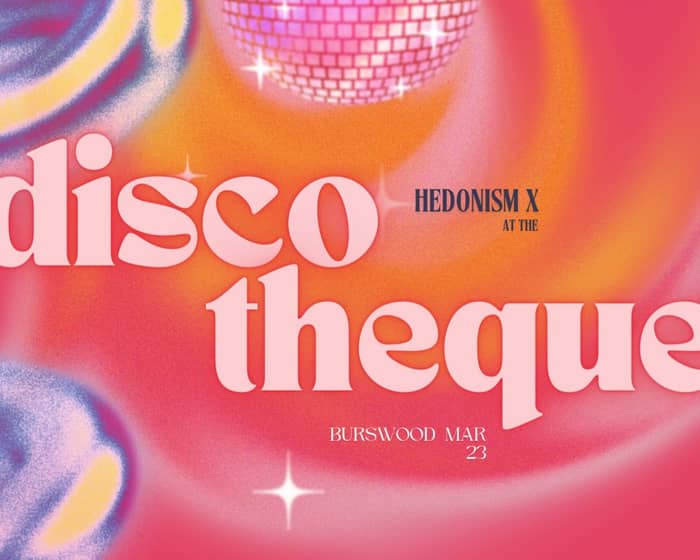 Hedonism X | at the Discotheque | Single Girl tickets
