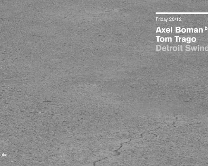 Shelter; Axel Boman & Tom Trago, Detroit Swindle tickets