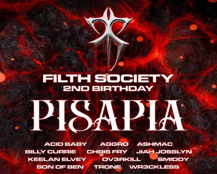 FILTH SOCIETY 2ND BIRTHDAY ft. PISAPIA (IT) tickets