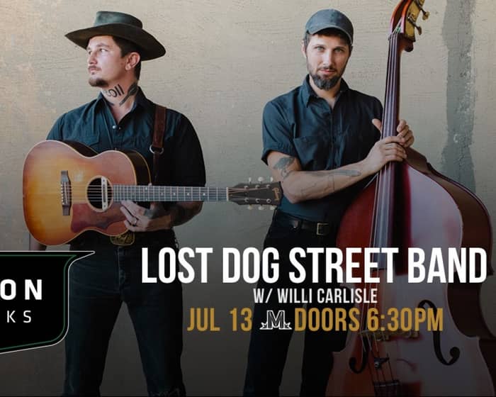 Lost Dog Street Band with Willi Carlisle tickets