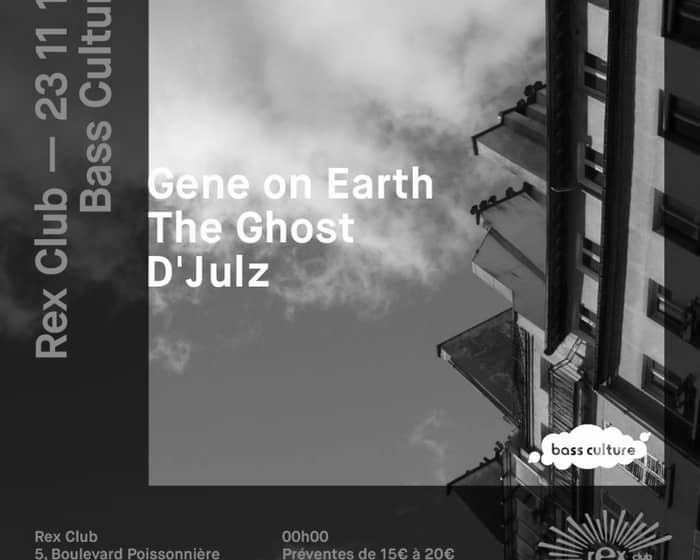 Bass Culture: Gene On Earth, The Ghost, D'Julz tickets