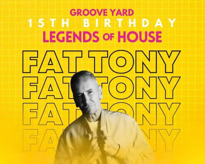 Groove Yard 15th Birthday Party With Fat Tony tickets