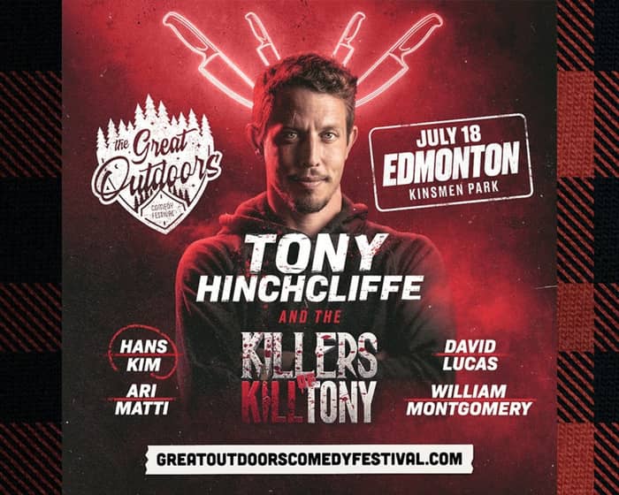 Great Outdoors Comedy Festival | Tony Hinchcliffe and the Killers tickets