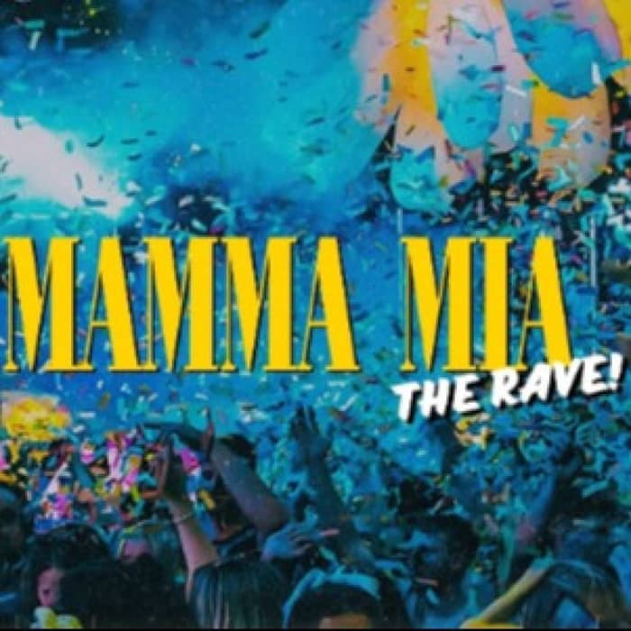 Mamma Mia! The Rave!