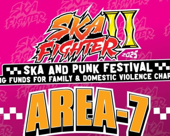 Ska Fighter II Fest. 2025 Area 7 vs. No Idea tickets