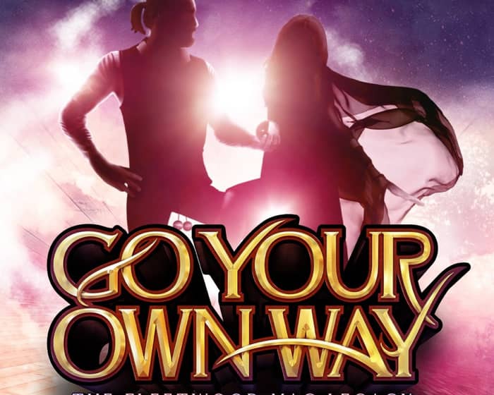 Go Your Own Way tickets