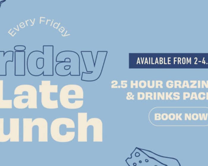 Friday Late Lunch tickets